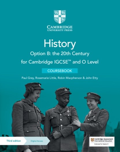 Cambridge IGCSE(TM) and O Level History Option B: the 20th Century Coursebook with Digital Access, Paul Grey ; Rosemarie Little ; Robin Macpherson ; John Etty - Paperback - 9781009289597