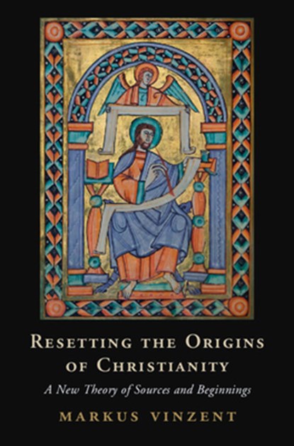 Resetting the Origins of Christianity, VINZENT,  Markus (King's College London) - Gebonden - 9781009290487