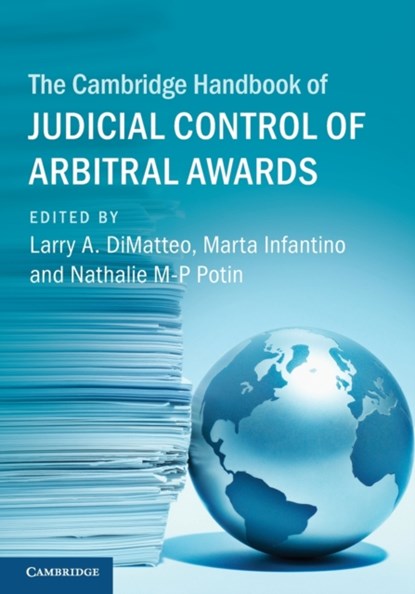 The Cambridge Handbook of Judicial Control of Arbitral Awards, Larry A. (University of Florida) DiMatteo ; Marta Infantino ; Nathalie M-P Potin - Paperback - 9781009293174