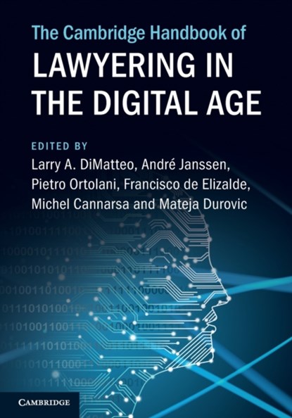 The Cambridge Handbook of Lawyering in the Digital Age, Larry A. (University of Florida) DiMatteo ; Andre (Radboud Universiteit Nijmegen) Janssen ; Pietro (Radboud Universiteit Nijmegen) Ortolani - Paperback - 9781009295727