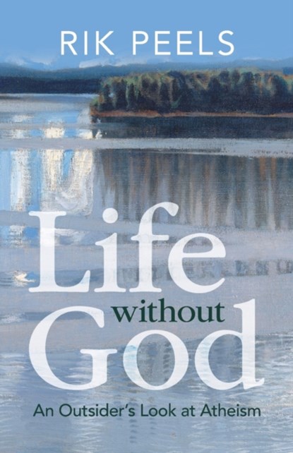 Life without God, RIK (VRIJE UNIVERSITEIT,  Amsterdam) Peels - Paperback - 9781009297776