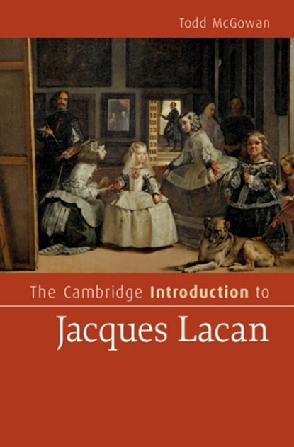 The Cambridge Introduction to Jacques Lacan, Todd (University of Vermont) McGowan - Gebonden - 9781009300728