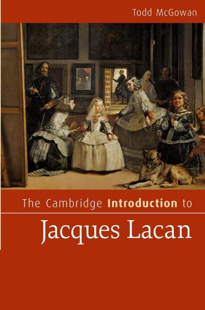 The Cambridge Introduction to Jacques Lacan, Todd (University of Vermont) McGowan - Paperback - 9781009300759