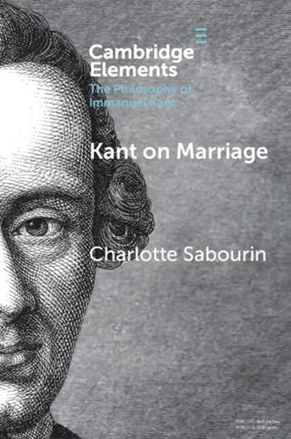 Kant on Marriage, Charlotte (Douglas College) Sabourin - Paperback - 9781009304542