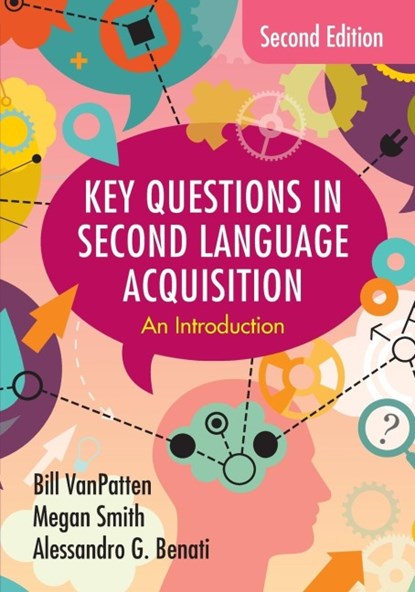 Key Questions in Second Language Acquisition, Bill (Independent Scholar) VanPatten ; Megan (Mississippi State University) Smith ; Alessandro G. (University of Hong Kong) Benati - Paperback - 9781009306034