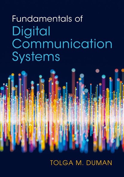 Fundamentals of Digital Communication Systems, Tolga M. (Bilkent University Duman - Gebonden - 9781009318099