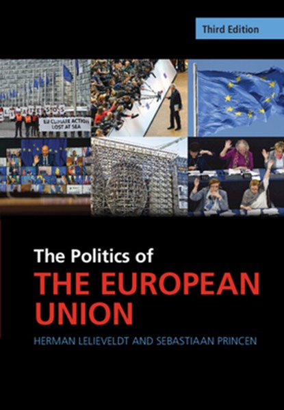 The Politics of the European Union, Herman (Universiteit Utrecht Lelieveldt ; Sebastiaan (Universiteit Utrecht Princen - Gebonden - 9781009318310