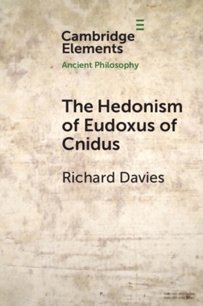 The Hedonism of Eudoxus of Cnidus, Richard (Universita degli Studi di Bergamo) Davies - Paperback - 9781009321518