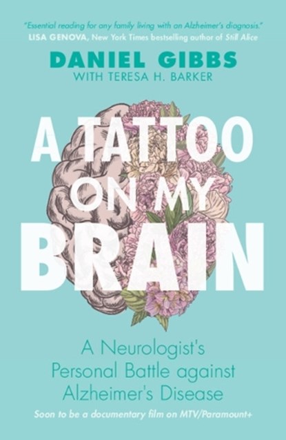 A Tattoo on my Brain, Daniel (Emeritus of Oregon Health and Science University) Gibbs ; Teresa H. (Freelance journalist and author of scientific non-fiction) Barker - Paperback - 9781009325189