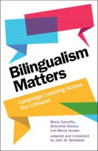 Bilingualism Matters, Maria (University of East Anglia) Garraffa ; Antonella (University of Edinburgh) Sorace ; Maria (Universita degli Studi di Verona) Vender - Paperback - 9781009333368