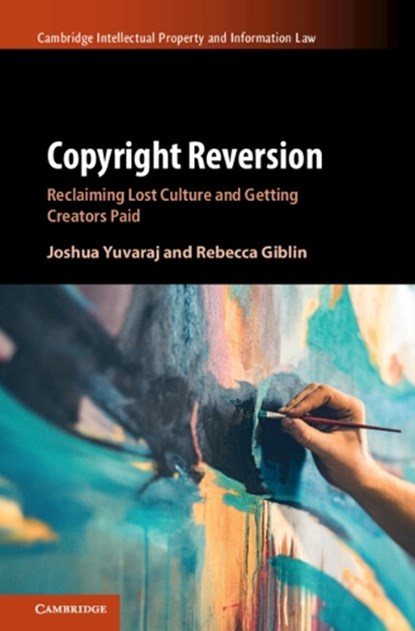 Copyright Reversion, Joshua (University of Auckland) Yuvaraj ; Rebecca (Melbourne Law School) Giblin - Gebonden - 9781009334822
