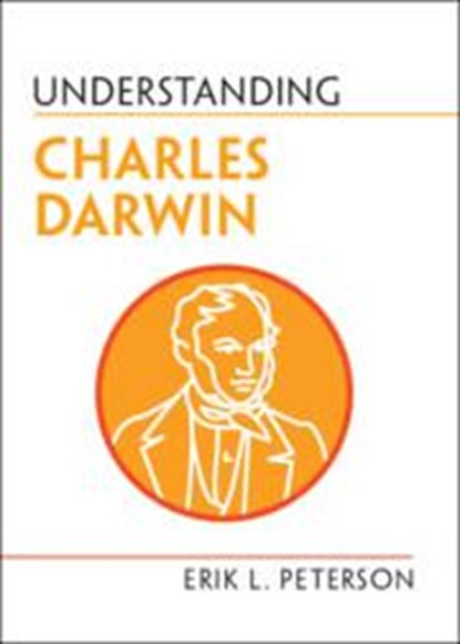Understanding Charles Darwin, Erik L. (University of Alabama) Peterson - Paperback - 9781009338592