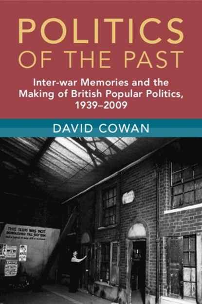 Politics of the Past, David (University of Cambridge) Cowan - Paperback - 9781009340311