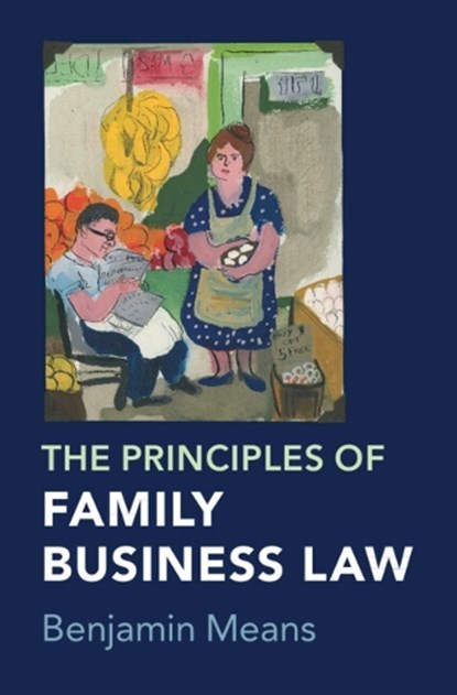 The Principles of Family Business Law, Benjamin (University of South Carolina School of Law) Means - Gebonden - 9781009354530