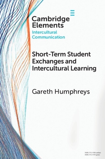 Short-Term Student Exchanges and Intercultural Learning, GARETH (SOJO INTERNATIONAL LEARNING CENTER,  Sojo University, Japan) Humphreys - Paperback - 9781009356657