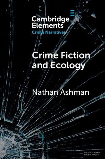 Crime Fiction and Ecology, Nathan (The University of East Anglia) Ashman - Paperback - 9781009358637