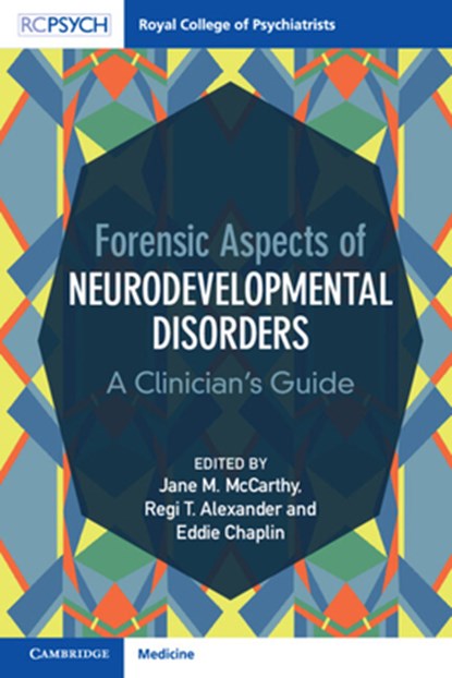 Forensic Aspects of Neurodevelopmental Disorders, Jane M. McCarthy ; Regi T. Alexander ; Eddie Chaplin - Paperback - 9781009360944