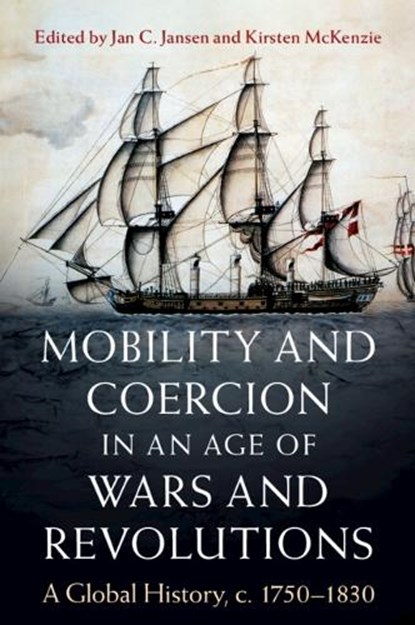 Mobility and Coercion in an Age of Wars and Revolutions, Jan C. (The University of Tubingen) Jansen ; Kirsten (University of Sydney) McKenzie - Paperback - 9781009370530