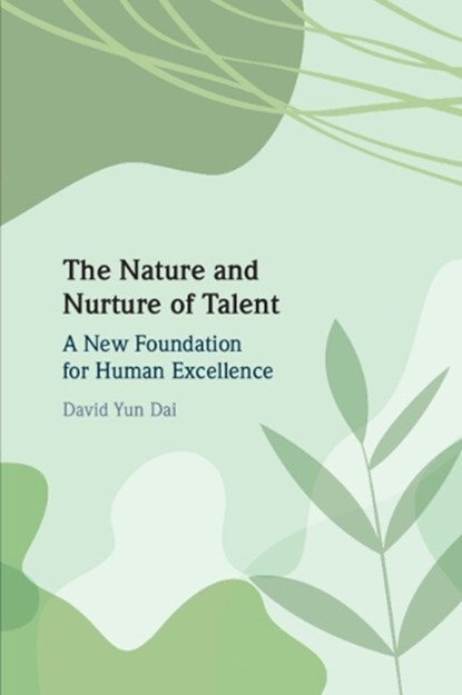 The Nature and Nurture of Talent, David Yun (SUNY Albany) Dai - Paperback - 9781009370608