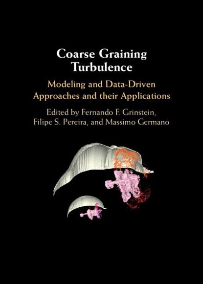 Coarse Graining Turbulence, Fernando F. (Los Alamos National Laboratory) Grinstein ; Filipe S. (Los Alamos National Laboratory) Pereira ; Massimo (Duke University Germano - Gebonden - 9781009377348