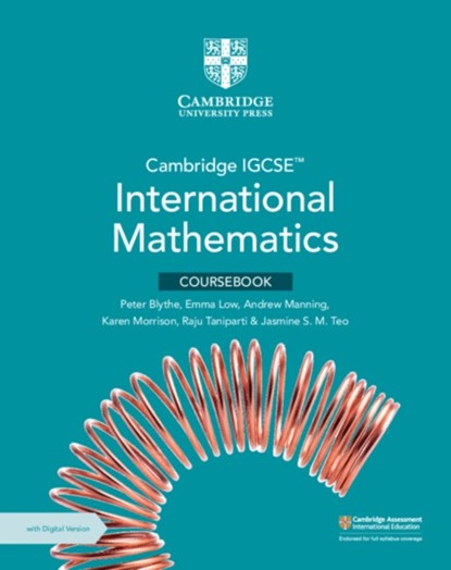 Cambridge IGCSE(TM) International Mathematics Coursebook with Digital Version (2 Years' Access), Peter Blythe ;  Emma Low ;  Andrew Manning ;  Karen Morrison ;  Raju Taniparti ;  Jasmine S. M. Teo - Paperback - 9781009377676