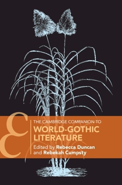The Cambridge Companion to World-Gothic Literature, Rebecca (Linnaeus University) Duncan ; Rebekah (Weber State University) Cumpsty - Gebonden - 9781009382588