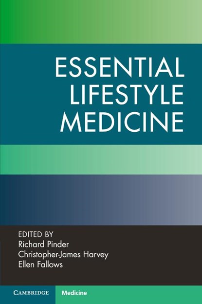 Essential Lifestyle Medicine, Richard (Imperial College of Science Pinder ; Christopher-James (Imperial College of Science Harvey ; Ellen (British Society of Lifestyle Medicine) Fallows - Paperback - 9781009391580