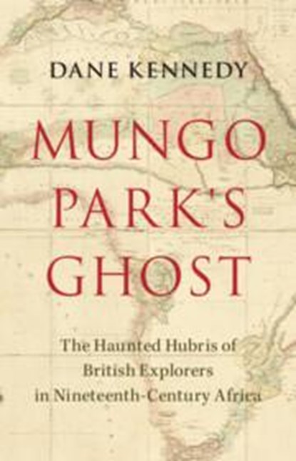 Mungo Park's Ghost, DANE (GEORGE WASHINGTON UNIVERSITY,  Washington DC) Kennedy - Gebonden - 9781009392983