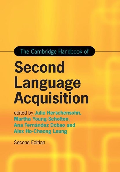 The Cambridge Handbook of Second Language Acquisition, Julia (University of Washington) Herschensohn ; Martha (Newcastle University) Young-Scholten ; Ana (University of Washington) Fernandez Dobao - Paperback - 9781009400664