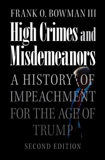 High Crimes and Misdemeanors, FRANK O. (UNIVERSITY OF MISSOURI,  Columbia) Bowman III - Paperback - 9781009400985