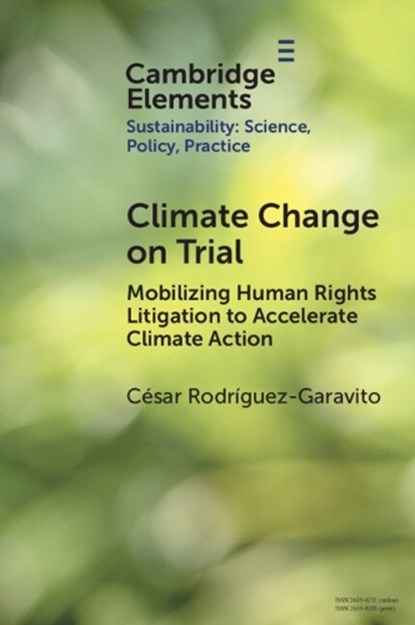 Climate Change on Trial, Cesar (New York University) Rodriguez-Garavito - Paperback - 9781009420525