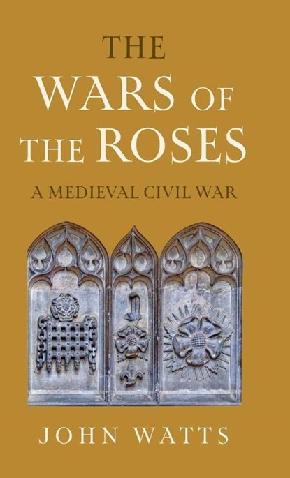 The Wars of the Roses, John (University of Oxford) Watts - Gebonden - 9781009422161