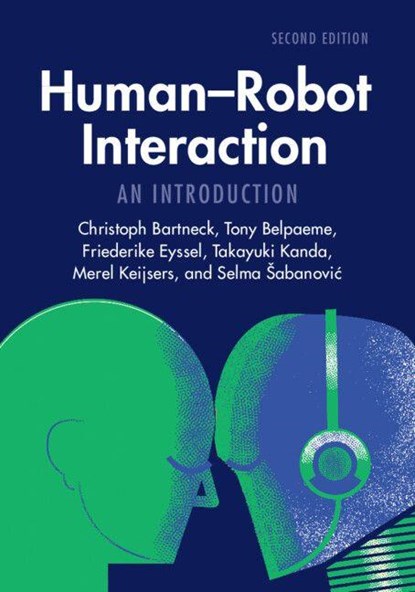 Human-Robot Interaction, Christoph (University of Canterbury Bartneck ; Tony (Universiteit Gent Belpaeme ; Friederike (Universitat Bielefeld Eyssel ; Takayuki (Kyoto University Kanda - Paperback - 9781009424233