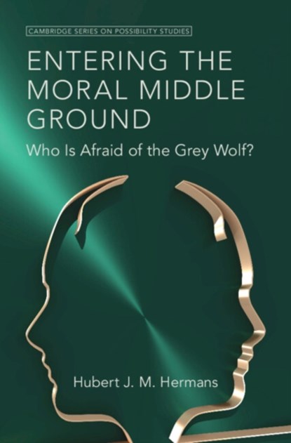 Entering the Moral Middle Ground, Hubert J. M. (Radboud Universiteit Nijmegen) Hermans - Paperback - 9781009431996