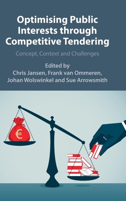 Optimizing Public Interests through Competitive Tendering, Chris (Vrije Universiteit Jansen ; Frank (Vrije Universiteit van Ommeren ; Johan (Tilburg University) Wolswinkel - Gebonden - 9781009443777