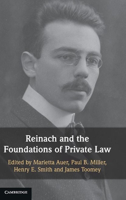 Reinach and the Foundations of Private Law, Marietta (Max Planck Institute for Legal History and Legal Theory) Auer ; Paul B. (University of Notre Dame Miller ; Henry E. (Harvard Law School Smith - Gebonden - 9781009446006