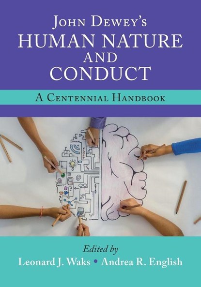 John Dewey's Human Nature and Conduct, Leonard J. (Qufu Normal University) Waks ; Andrea R. (University of Edinburgh) English - Paperback - 9781009446396