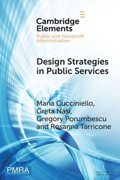 Design Strategies in Public Services, Maria (Bocconi University) Cucciniello ; Greta (Bocconi University) Nasi ; Gregory (Rutgers University) Porumbescu ; Rosanna (Bocconi University) Tarricone - Paperback - 9781009451727