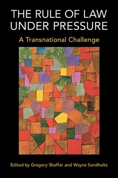 The Rule of Law under Pressure, Gregory (Georgetown University Shaffer ; Wayne (University of Southern California) Sandholtz - Paperback - 9781009460255