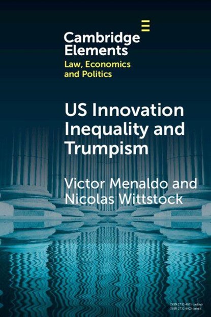 U.S. Innovation Inequality and Trumpism, Victor (University of Washington) Menaldo ; Nicolas (University of Washington) Wittstock - Paperback - 9781009461467