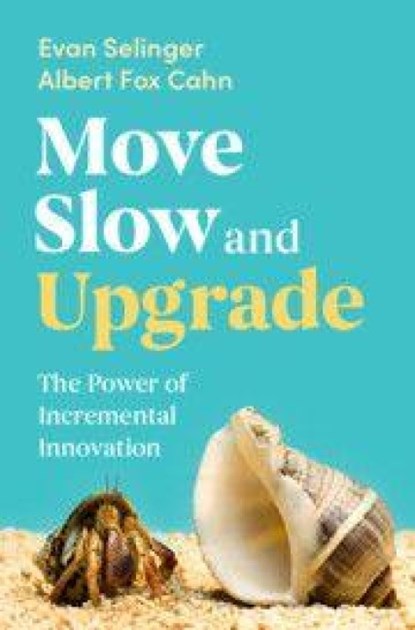 Move Slow and Upgrade, Evan (Rochester Institute of Technology Selinger ; Albert (Surveillance Technology Oversight Project) Fox Cahn - Gebonden - 9781009466578