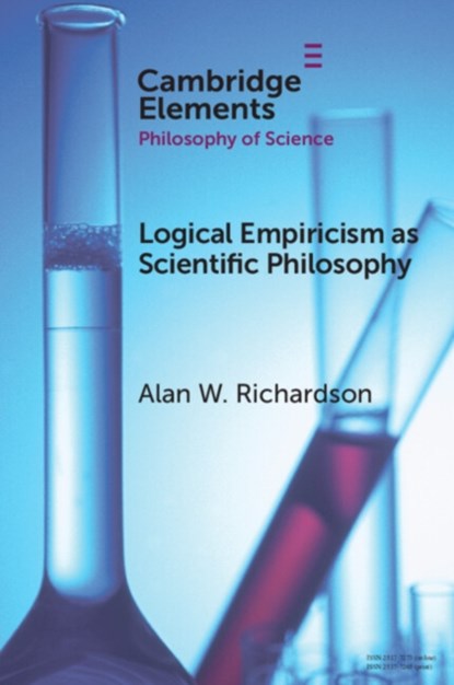 Logical Empiricism as Scientific Philosophy, Alan W. (University of British Columbia) Richardson - Paperback - 9781009471473