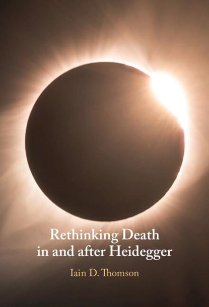 Rethinking Death in and after Heidegger, Iain D. (University of New Mexico) Thomson - Gebonden - 9781009480086