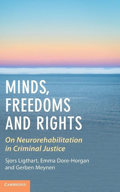 Minds, Freedoms and Rights, Sjors (Utrecht University) Ligthart ; Emma (University College Cork) Dore-Horgan ; Gerben (Utrecht University) Meynen - Gebonden - 9781009486330