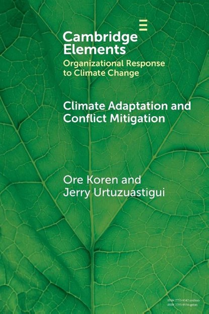 Climate Adaptation and Conflict Mitigation, Ore (Indiana University Bloomington) Koren ; Jerry (Indiana University Bloomington) Urtuzuastigui - Paperback - 9781009510738