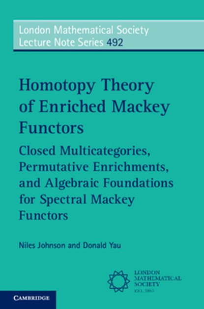 Homotopy Theory of Enriched Mackey Functors, Niles (Ohio State University) Johnson ; Donald (Ohio State University) Yau - Paperback - 9781009519526