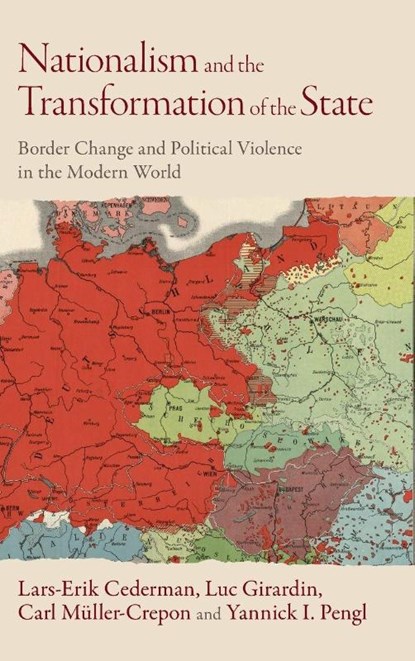 Nationalism and the Transformation of the State, Lars-Erik (ETH Zurich Cederman ; Luc (ETH Zurich Girardin ; Carl (London School of Economics and Political Science) Muller-Crepon ; Yannick I. (ETH Zurich Pengl - Gebonden - 9781009527798