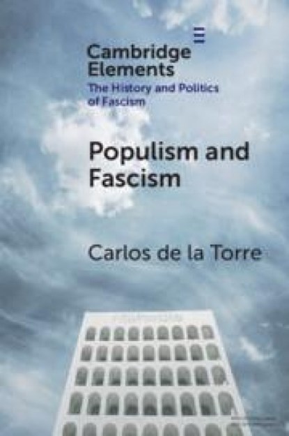 Populism and Fascism, Carlos (University of Florida) de la Torre - Paperback - 9781009528986