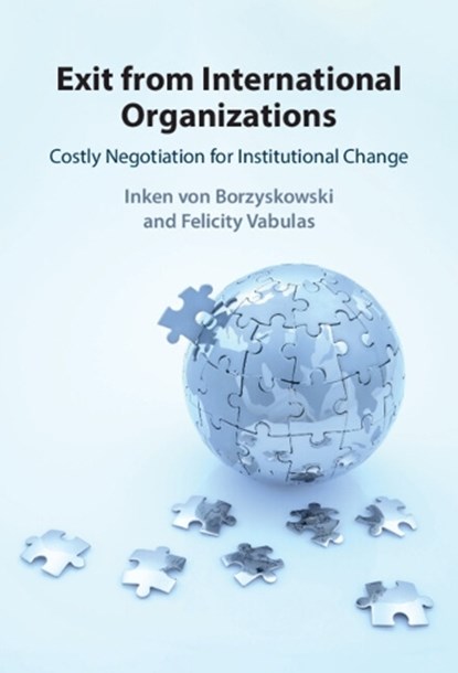 Exit from International Organizations, Inken (University of Oxford) von Borzyskowski ; Felicity (Pepperdine University Vabulas - Gebonden - 9781009532280