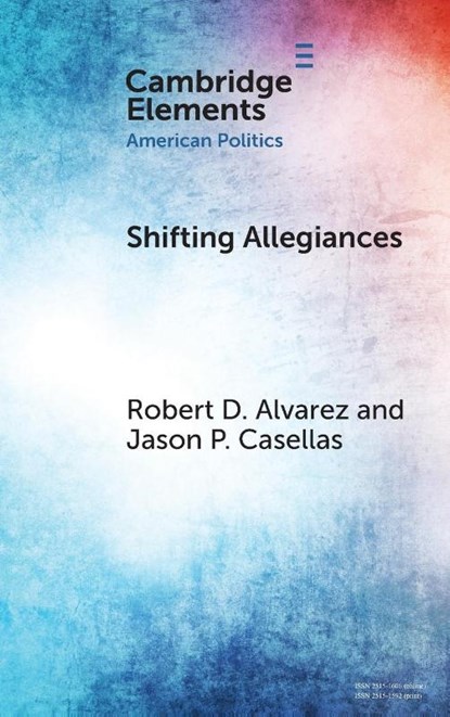 Shifting Allegiances, Robert D. (Sam Houston State University) Alvarez ; Jason P. (University of Houston) Casellas - Gebonden - 9781009533065